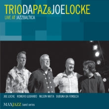 Trio Da Paz And Joe Locke: Live At Jazzbaltica - CD
