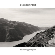 Fedrespor: Fra En Vugge I Fjellet - CD
