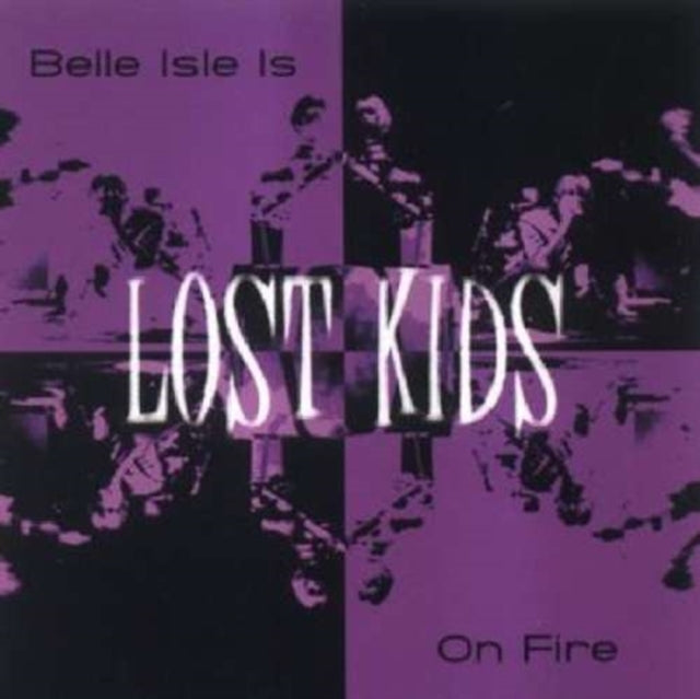 Lost Kids: Belle Isle Is On Fire - CD