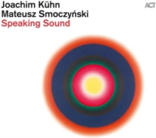 Joachim Kühn & Mateusz Smoczynski: Speaking Sound - CD