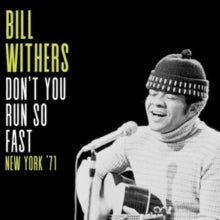 Bill Withers: Dont You Run So Fast. New York 71 - CD