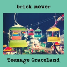 Brick Mower: Teenage Graceland - Vinyl