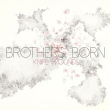 Brothers Born: Knife Wounds - Vinyl