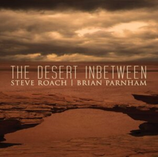 Steve Roach & Brian Parnham: The Desert Inbetween - CD