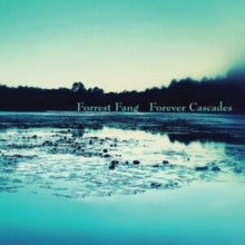 Forrest Fang: Forever Cascades - CD