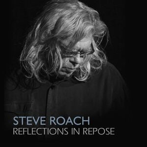 Steve Roach: Reflections In Repose - CD