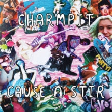 Charmpit: Cause A Stir - Vinyl