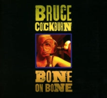 Bruce Cockburn: Bone On Bone - CD