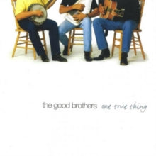 The Good Brothers: One True Thing - CD