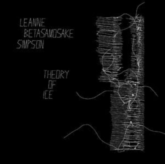 Leanne Betasamosake Simpson: Theory Of Ice - Vinyl