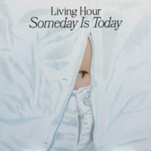 Living Hour: Someday Is Today (Lemon Yellow Vinyl) - Vinyl