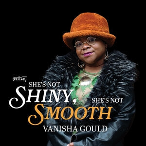 Vanisha Gould: Shes Not Shiny. Shes Not Smooth - CD