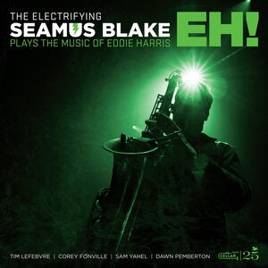 Seamus Blake: The Electrifying Seamus Blake: Eh! (Green Vinyl) - Vinyl