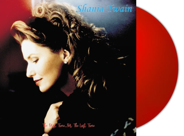 Shania Twain: The First Time For The Last Time (Red Vinyl) - Vinyl