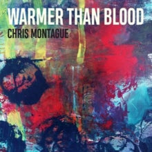 Chris Montague: Warmer Than Blood - Vinyl