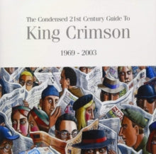 King Crimson: The Condensed 21St Century Guide To - CD