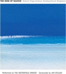 Robert Fripp / Metropole Or / Stulen: The Wine Of Silence - CD