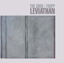 The Grid/Fripp: Leviathan - CD