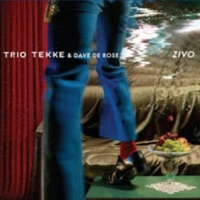 Trio Tekke & Dave De Rose: Zivo - CD