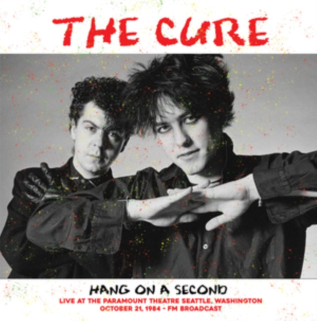 The Cure: Hang On A Second: Live At The Paramount Theatre Seattle. Washington October 21. 1984 - FM Broadcast - Vinyl