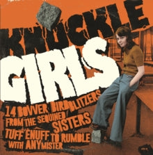 Various Artists: Knuckle Girls (14 Bovver Blitzers From The Sequined Sisters Tuff Enuff To Rumble With Any Mister) - Vinyl