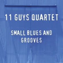 11 Guys Quartet: Small Blues And Grooves - CD