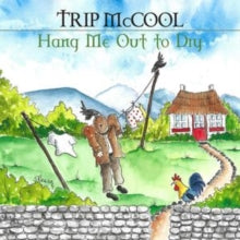 Trip McCool: Hang Me Out To Dry - CD