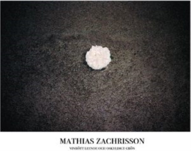 Mathias Zachrisson: Vinrott Leende & Oskyldigt Gro - Vinyl