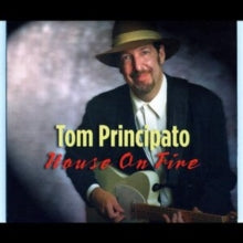 Tom Principato: House On Fire - CD