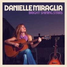 Danielle Miraglia: Bright Shining Stars - CD