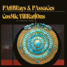 Cosmic Vibrations ft. Dwight Trible: Pathways & Passages - CD