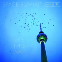 Space Summit: Life This Way - CD