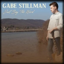 Gabe Stillman: Just Say The Word - CD