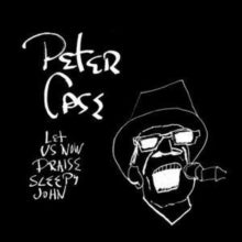 Peter Case: Let Us Now Praise Sleepy John (15th Anniversary Edition) - Vinyl