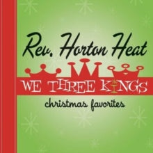 The Reverend Horton Heat: We Three Kings (Opaque Green Vinyl) - Vinyl