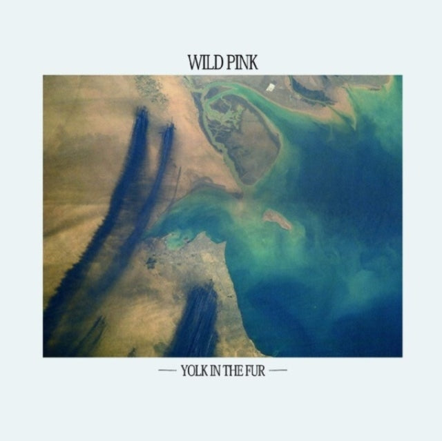 Wild Pink: Yolk In The Fur (Teal Vinyl) - Vinyl