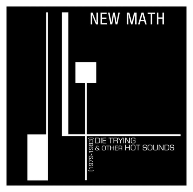 New Math: Die Trying & Other Hot Sounds (1979-1983) (Clear Vinyl) - Vinyl