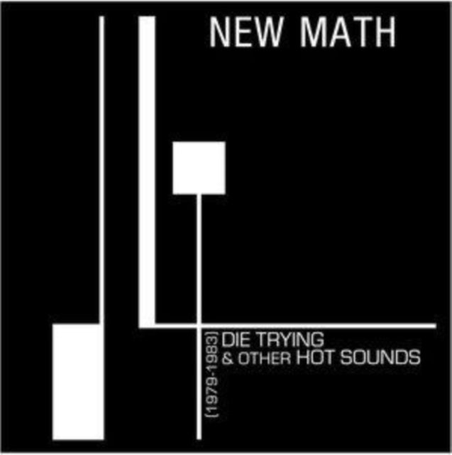 New Math: Die Trying & Other Hot Sounds (1979-1983) - Vinyl