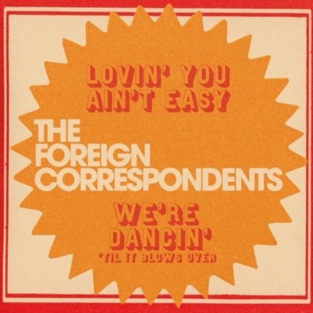 The Foreign Correspondents: Lovin You Aint Easy - Vinyl