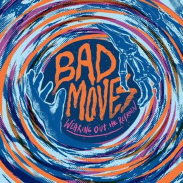 Bad Moves: Wearing Out The Refrain (Blue Vinyl) - Vinyl