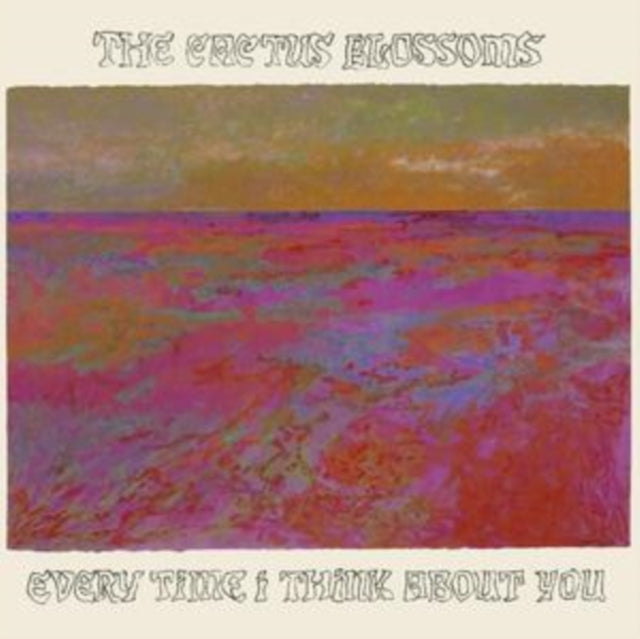 The Cactus Blossoms: Every Time I Think About You - Vinyl