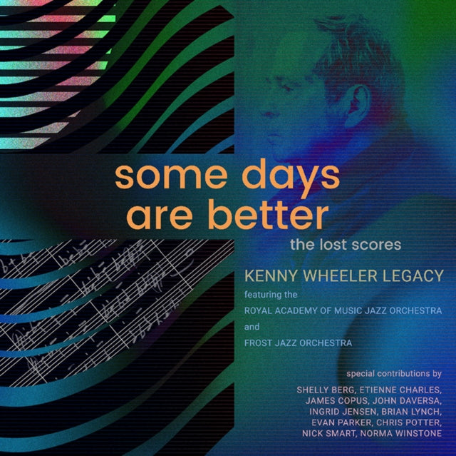 Kenny Wheeler Legacy: Some Days Are Better: The Lost Scores (Deluxe Edition) - CD