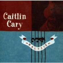 Caitlin Cary: Waltzie - CD