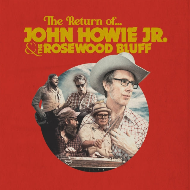 John Howie Jr. & the Rosewood Bluff: The Return Of... - CD
