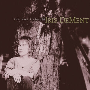 Iris Dement: The Way I Should (30th Anniversary Edition) - Vinyl
