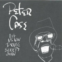 Peter Case: Let Us Now Praise Sleepy John - CD