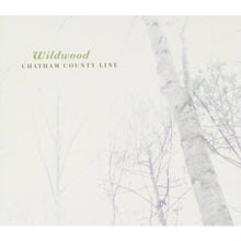 Chatham County Line: Wildwood - CD