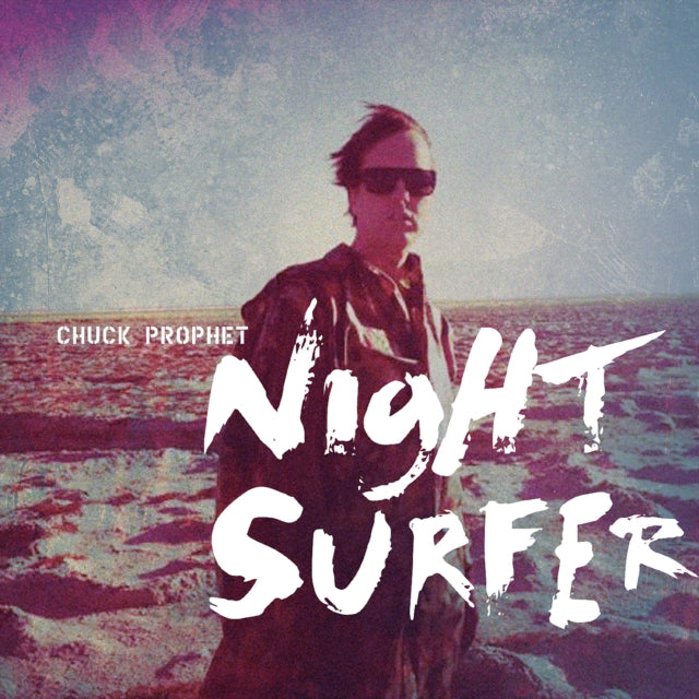 Chuck Prophet: Night Surfer (10th Anniversary Edition) (Twilight Wave Vinyl) - Vinyl