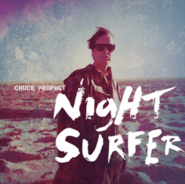 Chuck Prophet: Night Surfer (10th Anniversary Edition) - CD
