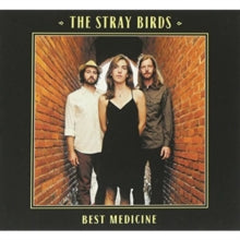 The Stray Birds: Best Medicine - CD
